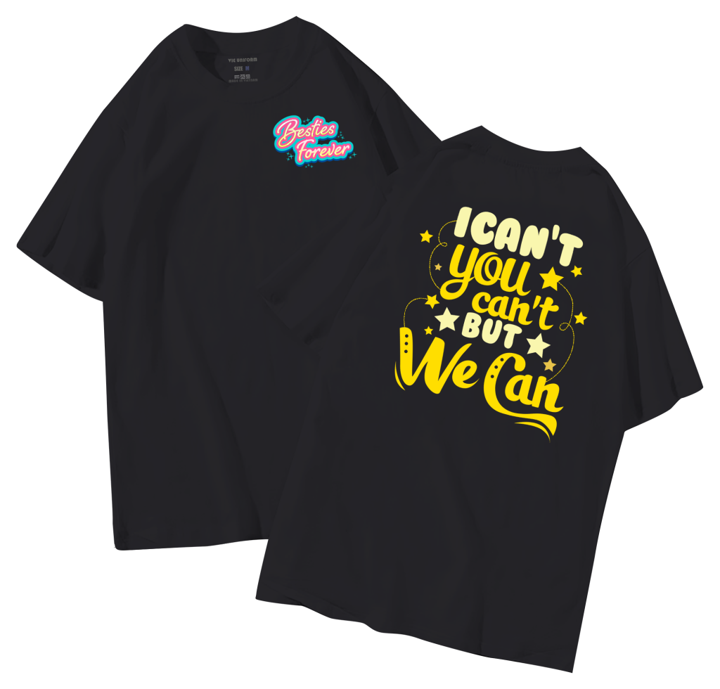 Áo thun lớp in hình I can’t, you can’t, but we can màu đen