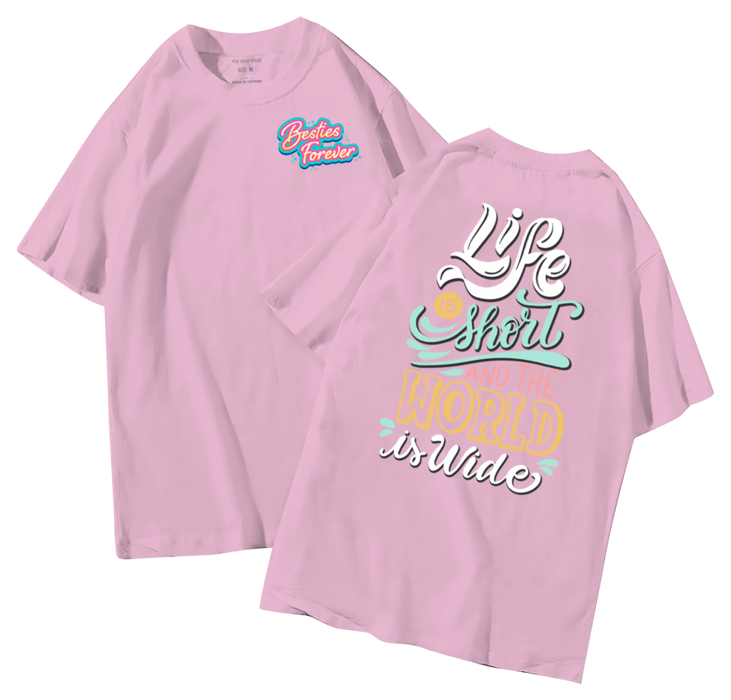 Áo thun lớp in hình Life is short and the world is wide màu hồng